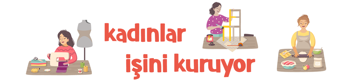 KADINLAR İŞİNİ KURUYOR